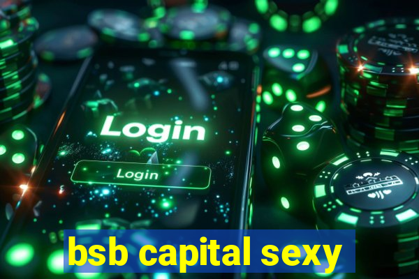 bsb capital sexy